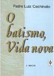 O Batismo: Vida Nova