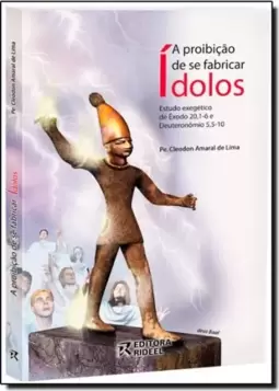 Proibicao De Se Fabricar Idolos, A
