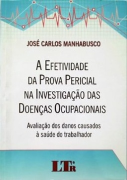 A Efetividade da Prova Pericial na Investigação das Doenças Ocupacionais