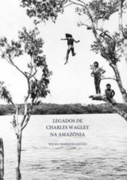 Legados de Charles Wagley na Amazônia