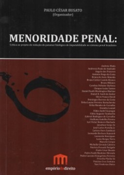 Menoridade penal: Crítica ao projeto de redução do patamar biológico de imputabilidade no sistema penal brasileiro