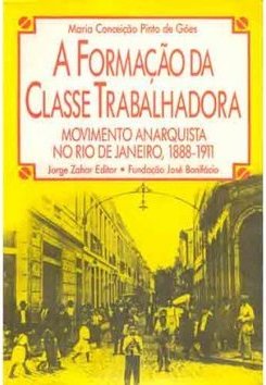 A Formação da Classe Trabalhadora: Movimento Anarquista no Rio de...