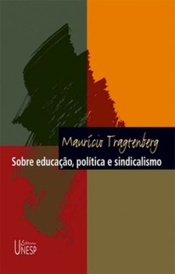 Sobre educação, política e sindicalismo
