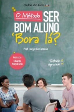 O Método Ser Bom Aluno - Bora Lá? (Clube do Livro SIC)