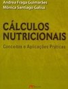 Cálculos Nutricionais: Conceitos e Aplicações Práticas