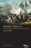 A Revolução Francesa: 1789-1799