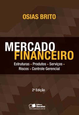 Mercado financeiro: estruturas, produtos, serviços, riscos, controle gerencial