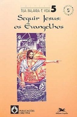 Seguir Jesus: os Evangelhos
