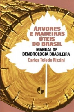 Árvores e madeiras úteis do Brasil: manual de dendrologia brasileira