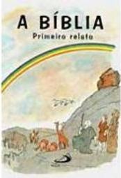 A Bíblia: Primeiro Relato