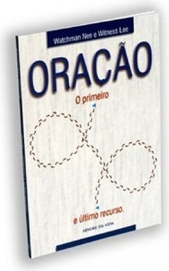 Oração: o Primeiro e Último Recurso