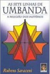 As Sete Linhas de Umbanda: a Religião dos Mistérios