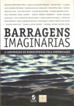 Barragens imaginárias: a construção de hidrelétricas pela comunicação