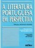 A Literatura Portuguesa em Perspectiva
