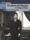 Prudente de Moraes e Campos Salles (A República Brasileira, 130 Anos #4)