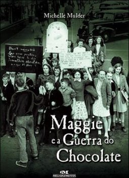 MAGGIE E A GUERRA DO CHOCOLATE