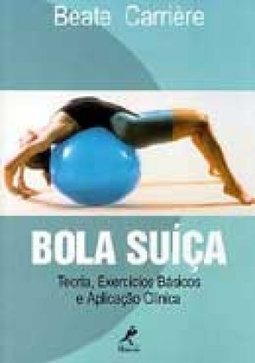 Bola Suíça: Teoria, Exercícios Básicos e Aplicação Clínica
