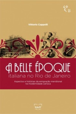 A belle époque italiana no Rio de Janeiro: aspectos e histórias da emigração meridional na modernidade carioca