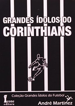 GRANDES IDOLOS DO CORINTHIANS