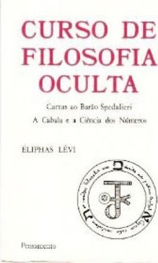 Curso de Filosofia Oculta: Cartas ao Barão Spedalieri. A Cabala e a Ciência dos Números.