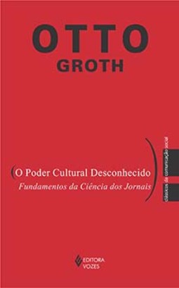 O poder cultural desconhecido: fundamentos da ciência dos jornais