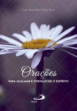 Orações para acalmar e fortalecer o espírito