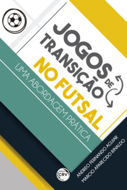 Jogos de transição no futsal: uma abordagem prática