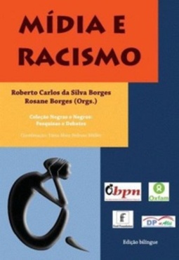 Mídia e Racismo (NEGRAS E NEGROS: PESQUISAS E DEBATES)