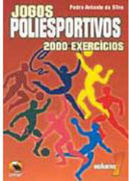 Jogos Poliesportivos: 2000 Exercícios - Vol.1 - vol. 1