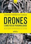 Drones e direitos de personalidade: delimitações contemporâneas da ilicitude