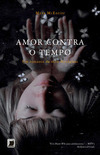 Amor Contra O Tempo - Volume 1 - Myra Mcentire