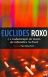 Euclides Roxo e a Modernização do Ensino da Matemática no Brasil