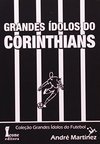 GRANDES IDOLOS DO CORINTHIANS