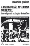 A escravidão africana no Brasil: Das origens à extinção do tráfico