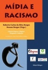 Mídia e Racismo (NEGRAS E NEGROS: PESQUISAS E DEBATES)