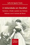 A italianidade em Stendhal: heroísmo, virtude e paixão nas crônicas italianas e em a cartuxa de parma