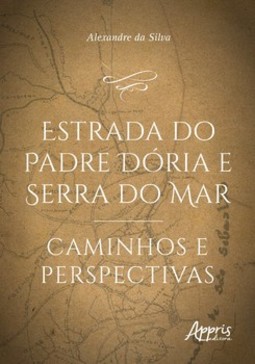 Estrada do Padre Dória e Serra do Mar: caminhos e perspectivas