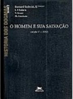 História dos Dogmas: o Homem e Sua Salvação