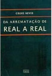 Da Arrematação de Real a Real
