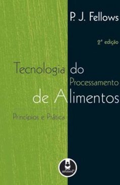 Tecnologia do Processamento de Alimentos: Príncipios e Prática