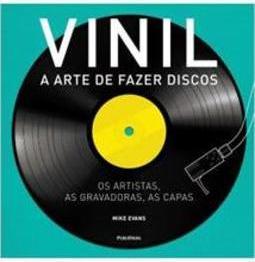 VINIL: A ARTE DE FAZER DISCOS