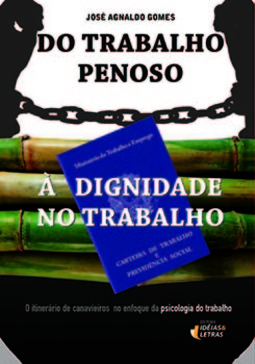 Do trabalho penoso à dignidade no trabalho