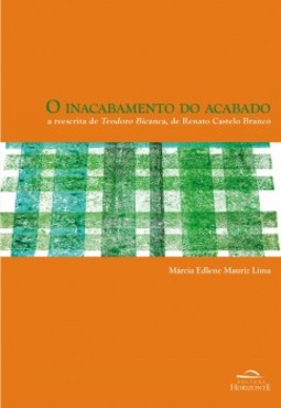 O inacabamento do acabado: a reescrita de Teodoro Bicanca, de Renato Castelo Branco