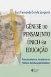 Gênese do pensamento único em educação: franciscanismo e jesuitismo na história da educação brasileira