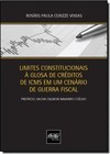 Limites Constitucionais Á Glosa de Créditos de Icms Em Um Cenário de Guerra Fiscal