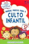 Manual Prático Para o Culto Infantil - vol. 2