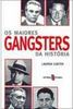 OS Maiores Gangsters da História