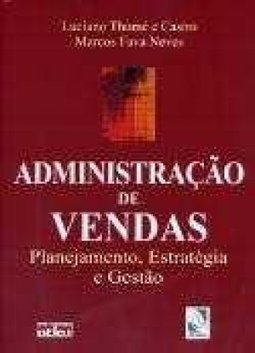 Administração de vendas: Planejamento, estratégia e gestão