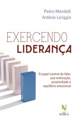 Exercendo liderança: o papel central do líder, sua motivação, proatividade e equilíbrio emocional
