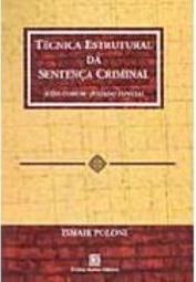 Técnica Estrutural da Sentença Criminal: Juízo Comum, Juizado Especial